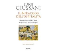 Il miracolo dell'ospitalità. Nuova ediz.