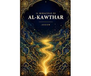 Il miracolo di al-Kawthar: Come un uomo che dicevano illetterato sfidò i maestri della lingua araba - e perché tre versetti hanno attraversato quattordici secoli