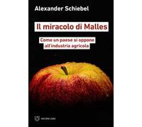 Il miracolo di Malles. Come un paese si oppone all’industria agricola