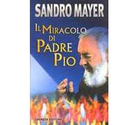 Il miracolo di Padre Pio