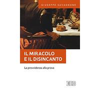 Il miracolo e il disincanto. La provvidenza alla prova