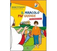 Il miracolo più grande. Lettera ai ragazzi della cresima