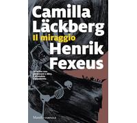 Libri Camilla Läckberg / Henrik Fexeus - Il Miraggio