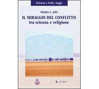Il miraggio del conflitto tra scienza e religione