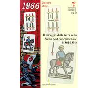 Libri Giuseppe Oddo - Il Miraggio Della Terra Nella Sicilia Post-Risorgimentale