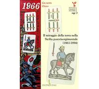 Il miraggio della terra nella Sicilia post-risorgimentale (1861-1894) - Od...