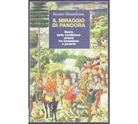 Il miraggio di Pandora. Storia della condizione umana tra benessere e povertà