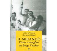 Il Mirandò. Vivere e mangiare nel Borgo Vecchio [Hardcover] Tassoni, Vittoria an