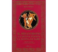 il misantropo-la donna tosata-la donna di samo