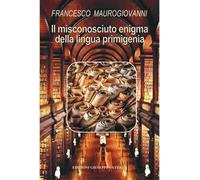 Il misconosciuto enigma della lingua primigenia