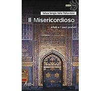 Il Misericordioso. Allah e i suoi profeti