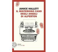 IL MISTERIOSO CASO DEGLI ANGELI DI ALPERTON - HALLETT JANICE - Einaudi