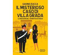 Il misterioso caso di villa Grada. Le indagini del tenente Roversi