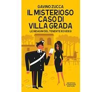 Il misterioso caso di Villa Grada. Le indagini del tenente Roversi