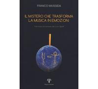 Il mistero che trasforma la musica in emozioni. Testo tratto dal seminario...