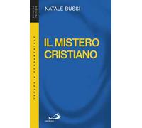 Il mistero cristiano. Breve introduzione allo studio e alla presentazione del cristianesimo