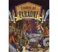 Il mistero dei faraoni. Ediz. a colori