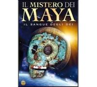 Il mistero dei Maya. Il sangue degli dei