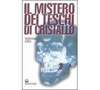 Il mistero dei teschi di cristallo