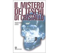 Il mistero dei teschi di cristallo