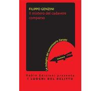 Il mistero del cadavere comparso. Le indagini del commissario Zarotti