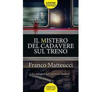 Il mistero del cadavere sul treno. Le indagini dell'ispettore Santoni