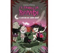 Il mistero del campo Babau. La famiglia Brividi - 2024 - De Agost