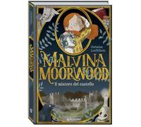 Il mistero del castello. Malvina Moorwood
