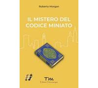 Roberto Morgan – Il mistero del codice miniato – Brossura (2023)