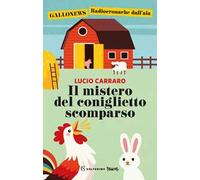 Il mistero del coniglietto scomparso. Ediz. a colori