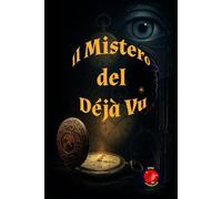 Il Mistero del Déjà Vu