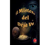 Il Mistero del Déjà Vu