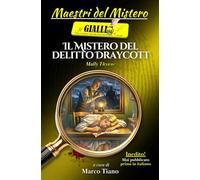 Il mistero del delitto Draycott: Un giallo classico inglese della golden age inedito