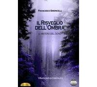 Il mistero del dono. Il risveglio dell'ombra. Racconti di Cristalice. Vol. 1