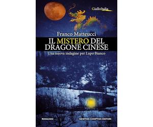 Il mistero del dragone cinese. Una nuova indagine per Lupo Bianco