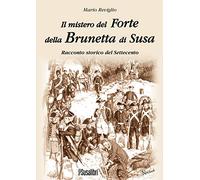 Il mistero del Forte della Brunetta di Susa
