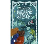 Il mistero del giardino senza fine. Ediz. illustrata