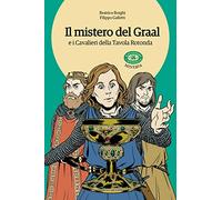 Il mistero del Graal e i Cavalieri della Tavola Rotonda