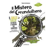 Il mistero del grandalbero. Il giallo green di frutta e verdura del territorio. Con CD-Audio
