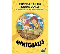 Il mistero del lago scomparso. Minigialli. Ediz. illustrata