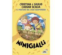Il mistero del lago scomparso. Minigialli. Ediz. illustrata