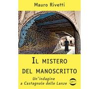Il mistero del manoscritto. Un'indagine a Castagnole delle Lanze