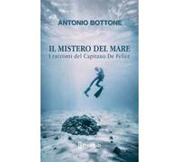 Il mistero del mare. I racconti del capitano De Felice