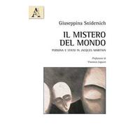 Il mistero del mondo. Persona e Stato in Jacques Maritain