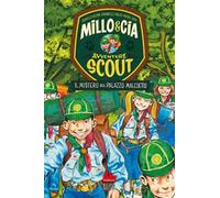 Il mistero del palazzo maledetto. Avventure scout. Millo & Cia