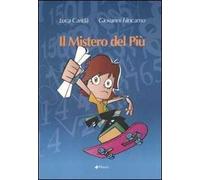 Il mistero del più. Ediz. illustrata