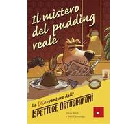 Il mistero del pudding reale. Le DISavventure dell'Ispettore Ortografoni