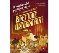 Il mistero del pudding reale. Le DISavventure dell'Ispettore Ortografoni