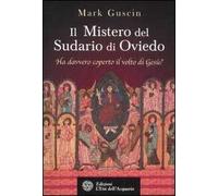 Il mistero del sudario di Oviedo. Ha davvero coperto il volto di Gesù?