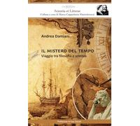 IL MISTERO DEL TEMPO: Viaggio tra filosofia e scienza